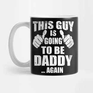 This Guy Is Going To Be A Daddy Again T shirt, Funny New Dad Mug